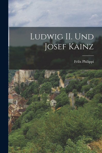 Ludwig II. und Josef Kainz Ludwig II. und Josef Kainz