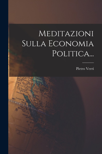 Meditazioni Sulla Economia Politica... Meditazioni Sulla Economia Politica...