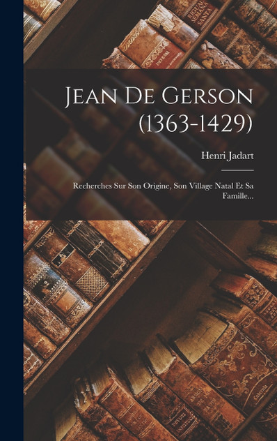 Jean De Gerson (1363-1429) Jean De Gerson (1363-1429)
