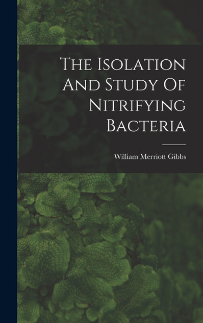 The Isolation And Study Of Nitrifying Bacteria The Isolation And Study Of Nitrifying Bacteria