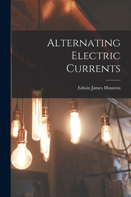 Alternating Electric Currents Alternating Electric Currents