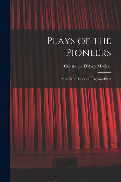 Plays of the Pioneers Plays of the Pioneers