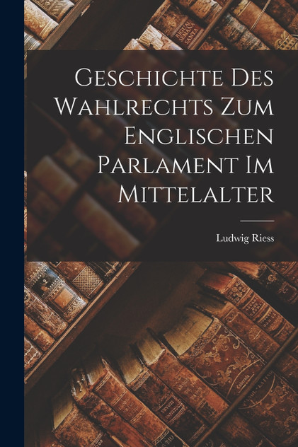 Geschichte des Wahlrechts zum Englischen Parlament im Mittelalter Geschichte des Wahlrechts zum Englischen Parlament im Mittelalter