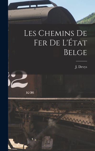 Les Chemins de fer de l'État Belge Les Chemins de fer de l'État Belge