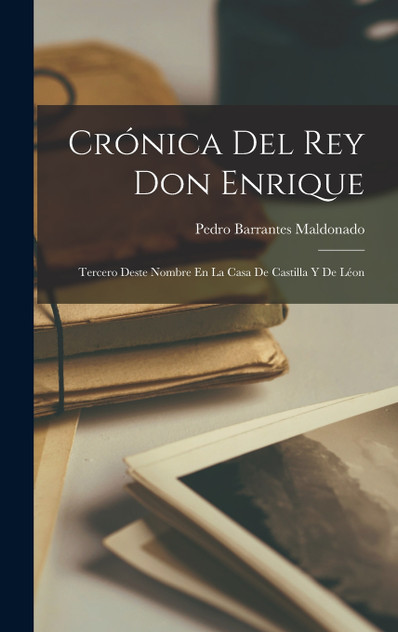 Crónica Del Rey Don Enrique Crónica Del Rey Don Enrique
