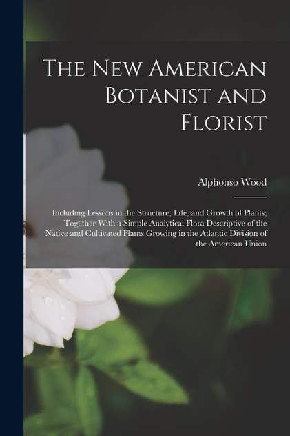 The New American Botanist and Florist The New American Botanist and Florist