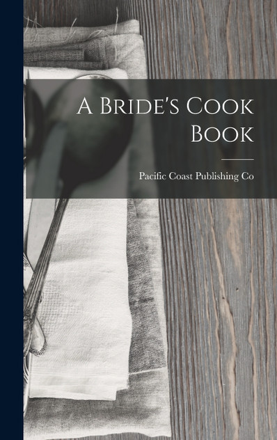 A Bride's Cook Book A Bride's Cook Book