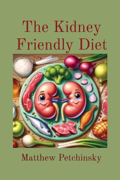 The Kidney Friendly Diet The Kidney Friendly Diet