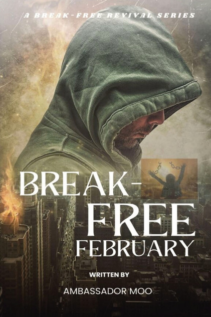 Break-free - Daily Revival Prayers - February - Towards God' Purpose Break-free - Daily Revival Prayers - February - Towards God' Purpose