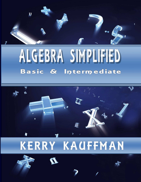 Algebra Simplified - Beginner & Intermediate