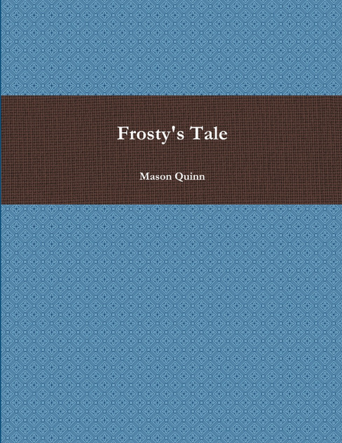 Frosty's Tale Frosty's Tale
