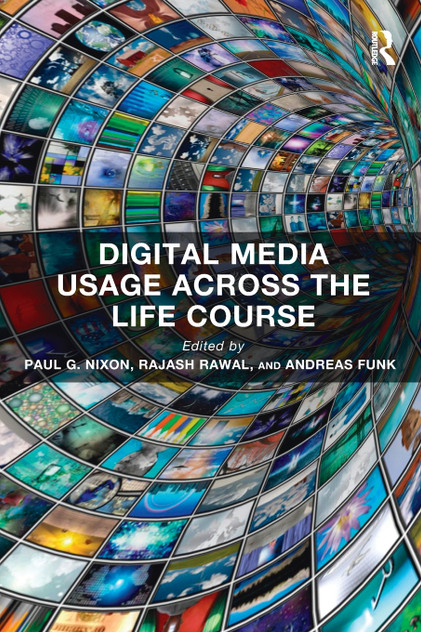 Digital Media Usage Across the Life Course Digital Media Usage Across the Life Course