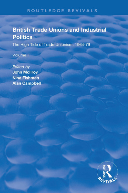 British Trade Unions and Industrial Politics British Trade Unions and Industrial Politics