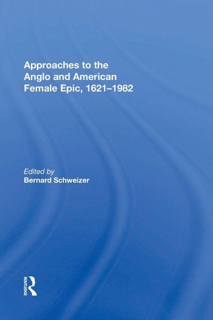 Approaches to the Anglo and American Female Epic, 1621-1982