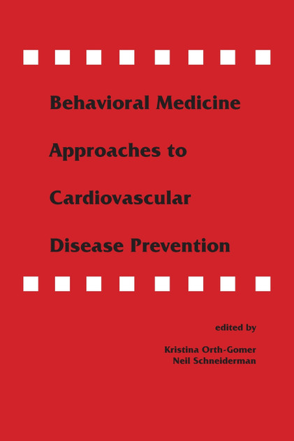Behavioral Medicine Approaches to Cardiovascular Disease Prevention Behavioral Medicine Approaches to Cardiovascular Disease Prevention