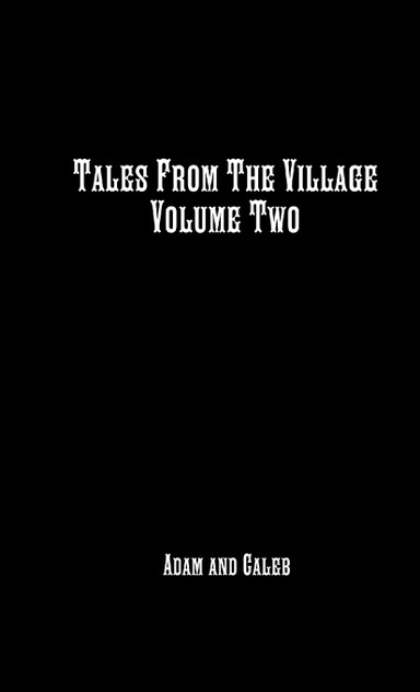 Tales From The Village Vol. Two Tales From The Village Vol. Two