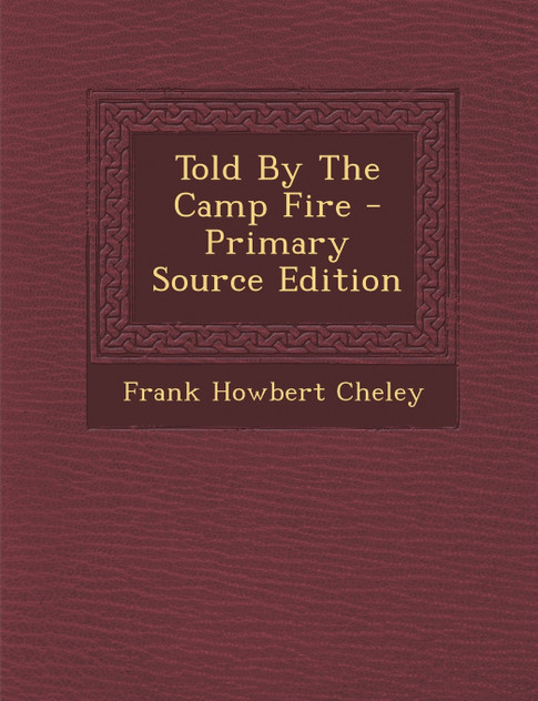 Told by the Camp Fire - Primary Source Edition Told by the Camp Fire - Primary Source Edition