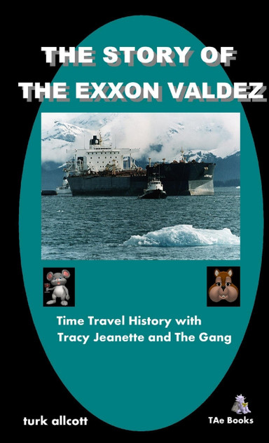 The Story Of The Exxon Valdez The Story Of The Exxon Valdez