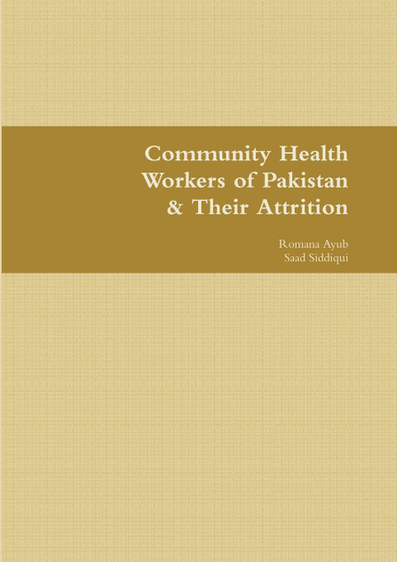 Community Health Workers of Pakistan & Their Attrition Community Health Workers of Pakistan & Their Attrition