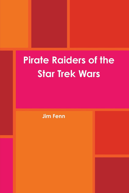Pirate Raiders of the Star Trek Wars Pirate Raiders of the Star Trek Wars