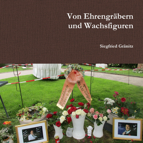 Von Ehrengräbern und Wachsfiguren