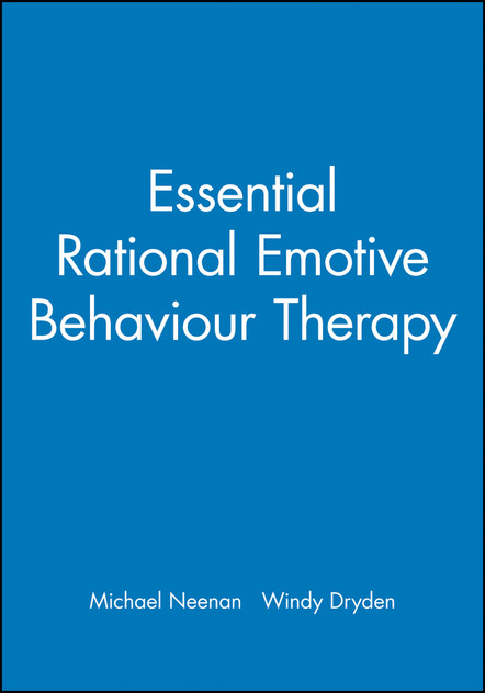 Essential Rational Emotive Behaviour Therapy Essential Rational Emotive Behaviour Therapy
