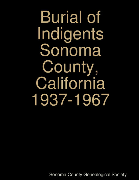 Burial of Indigents Sonoma County, California 1937-1967