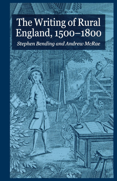 The Writing of Rural England, 1500-1800 The Writing of Rural England, 1500-1800