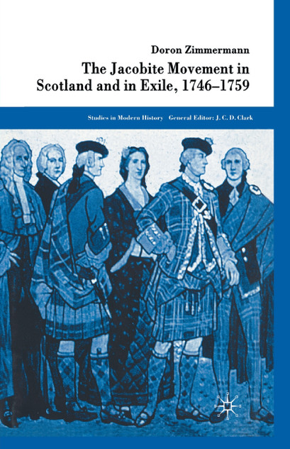 The Jacobite Movement in Scotland and in Exile, 1746-1759 The Jacobite Movement in Scotland and in Exile, 1746-1759