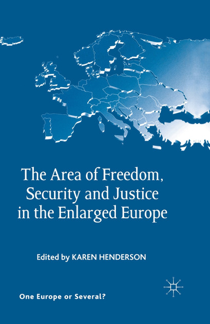 The Area of Freedom, Security and Justice in the Enlarged Europe The Area of Freedom, Security and Justice in the Enlarged Europe