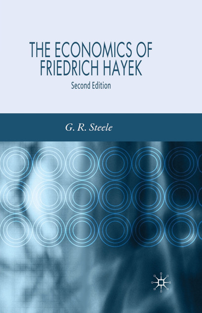 The Economics of Friedrich Hayek The Economics of Friedrich Hayek