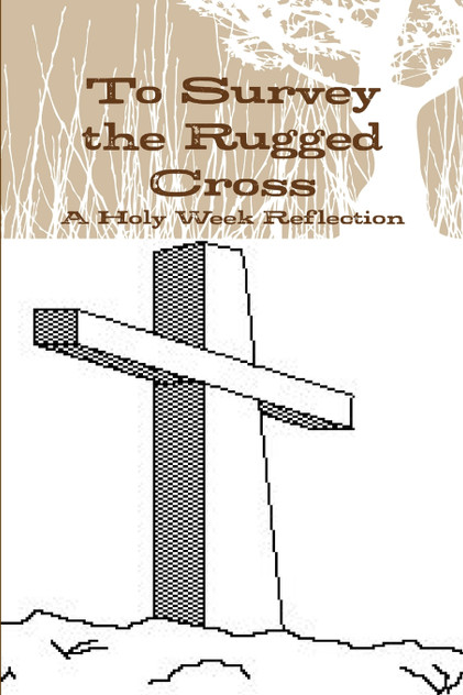 To Survey the Rugged Cross To Survey the Rugged Cross