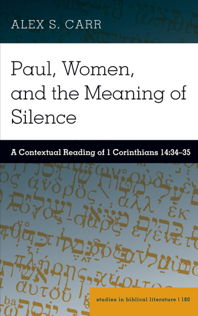 Paul, Women, and the Meaning of Silence Paul, Women, and the Meaning of Silence