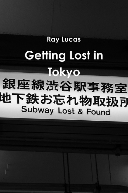 Getting Lost in Tokyo Getting Lost in Tokyo