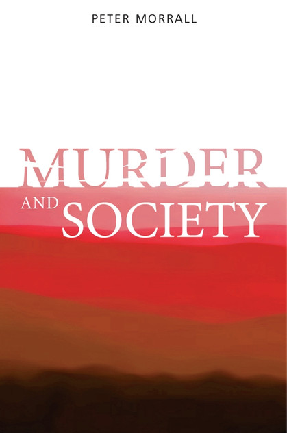 Murder and Society Murder and Society