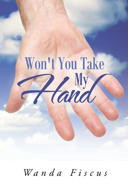Won't You Take My Hand Won't You Take My Hand
