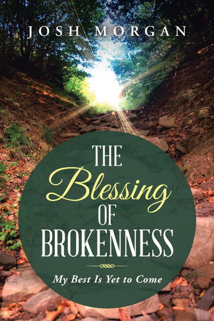 The Blessing of Brokenness The Blessing of Brokenness