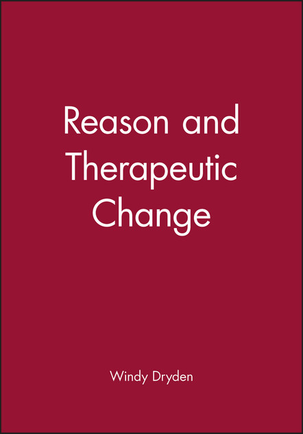 Reason and Therapeutic Change Reason and Therapeutic Change