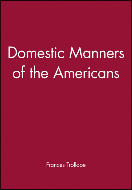 Domestic Manners of the Americans Domestic Manners of the Americans