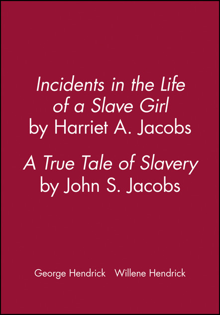 Incidents in the Life of a Slave Girl, by Harriet A. Jacobs; A True Tale of Slavery, by John S. Jacobs Incidents in the Life of a Slave Girl, by Harriet A. Jacobs; A True Tale of Slavery, by John S. Jacobs