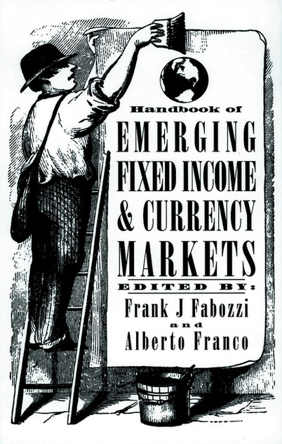 Handbook of Emerging Fixed Income and Currency Markets Handbook of Emerging Fixed Income and Currency Markets