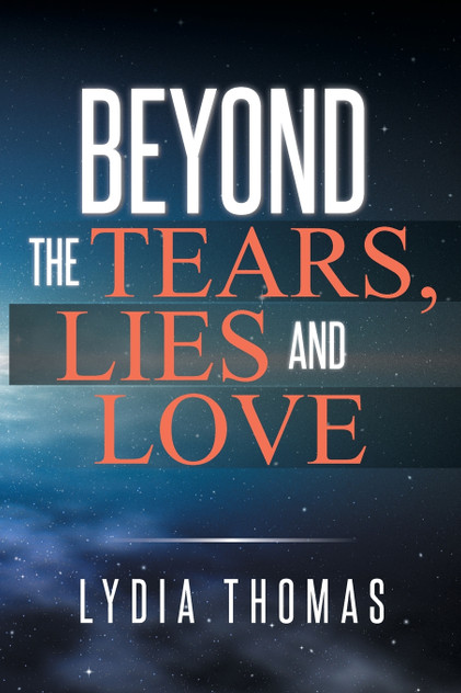 Beyond the Tears, Lies and Love Beyond the Tears, Lies and Love