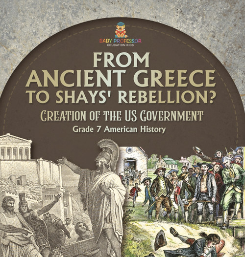 How Did the US Government Come to Be? | Creation of the US Government Grade 7 | Children's Government Books How Did the US Government Come to Be? | Creation of the US Government Grade 7 | Children's Government Books