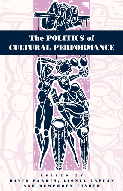 The Politics of Cultural Performance The Politics of Cultural Performance