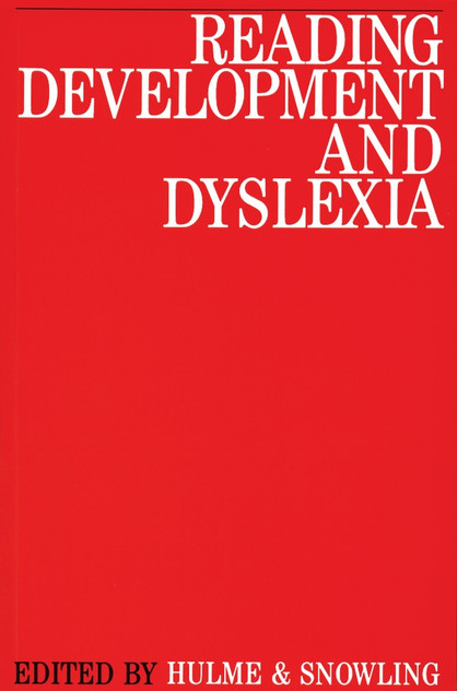 Reading Development and Dyslexia Reading Development and Dyslexia