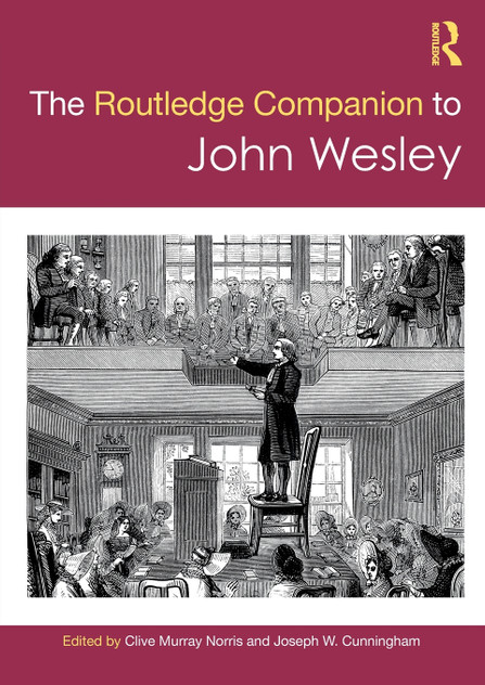 The Routledge Companion to John Wesley The Routledge Companion to John Wesley