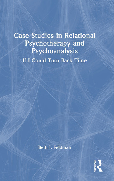 Case Studies in Relational Psychotherapy and Psychoanalysis