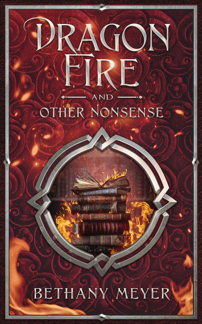 DragonFire and Other Nonsense DragonFire and Other Nonsense