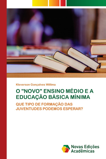 O "NOVO" ENSINO MÉDIO E A EDUCAÇÃO BÁSICA MÍNIMA
