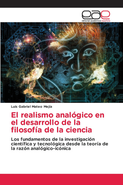 El realismo analógico en el desarrollo de la filosofía de la ciencia El realismo analógico en el desarrollo de la filosofía de la ciencia